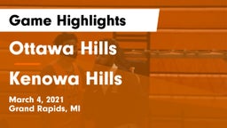Ottawa Hills  vs Kenowa Hills  Game Highlights - March 4, 2021