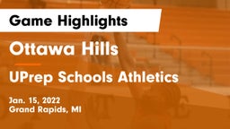 Ottawa Hills  vs UPrep Schools Athletics Game Highlights - Jan. 15, 2022