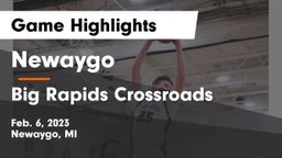 Newaygo  vs Big Rapids Crossroads Game Highlights - Feb. 6, 2023