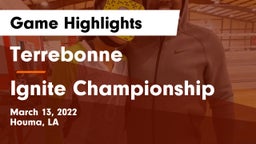 Terrebonne  vs Ignite Championship Game Highlights - March 13, 2022