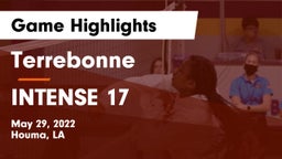 Terrebonne  vs INTENSE 17 Game Highlights - May 29, 2022