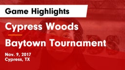 Cypress Woods  vs Baytown Tournament Game Highlights - Nov. 9, 2017