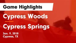Cypress Woods  vs Cypress Springs  Game Highlights - Jan. 9, 2018