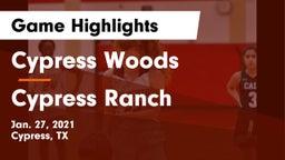 Cypress Woods  vs Cypress Ranch  Game Highlights - Jan. 27, 2021