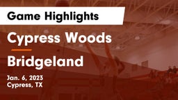 Cypress Woods  vs Bridgeland  Game Highlights - Jan. 6, 2023