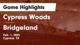 Cypress Woods  vs Bridgeland  Game Highlights - Feb. 1, 2023
