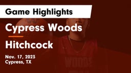 Cypress Woods  vs Hitchcock  Game Highlights - Nov. 17, 2023