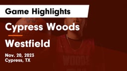 Cypress Woods  vs Westfield  Game Highlights - Nov. 20, 2023