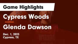 Cypress Woods  vs Glenda Dawson  Game Highlights - Dec. 1, 2023