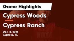 Cypress Woods  vs Cypress Ranch  Game Highlights - Dec. 8, 2023