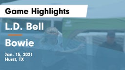 L.D. Bell vs Bowie  Game Highlights - Jan. 15, 2021