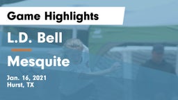 L.D. Bell vs Mesquite  Game Highlights - Jan. 16, 2021