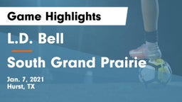 L.D. Bell vs South Grand Prairie  Game Highlights - Jan. 7, 2021