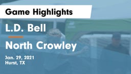 L.D. Bell vs North Crowley  Game Highlights - Jan. 29, 2021