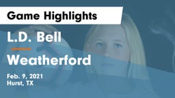 L.D. Bell vs Weatherford  Game Highlights - Feb. 9, 2021