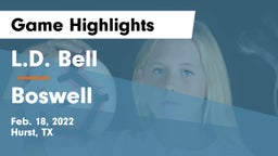 L.D. Bell vs Boswell Game Highlights - Feb. 18, 2022