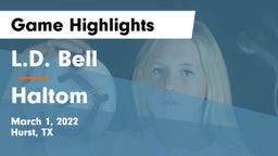 L.D. Bell vs Haltom  Game Highlights - March 1, 2022