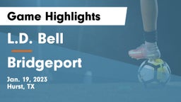 L.D. Bell vs Bridgeport  Game Highlights - Jan. 19, 2023