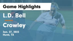 L.D. Bell vs Crowley  Game Highlights - Jan. 27, 2023