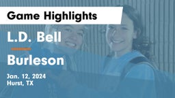 L.D. Bell vs Burleson  Game Highlights - Jan. 12, 2024
