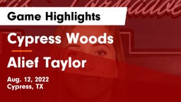 Cypress Woods  vs Alief Taylor  Game Highlights - Aug. 12, 2022
