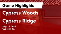 Cypress Woods  vs Cypress Ridge  Game Highlights - Sept. 6, 2022
