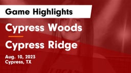 Cypress Woods  vs Cypress Ridge  Game Highlights - Aug. 10, 2023