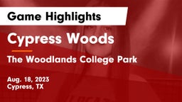 Cypress Woods  vs The Woodlands College Park  Game Highlights - Aug. 18, 2023