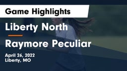 Liberty North  vs Raymore Peculiar  Game Highlights - April 26, 2022