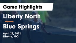 Liberty North  vs Blue Springs  Game Highlights - April 28, 2022