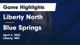 Liberty North  vs Blue Springs  Game Highlights - April 4, 2023