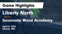 Liberty North  vs Incarnate Word Academy Game Highlights - April 8, 2023