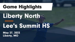 Liberty North  vs Lee's Summit HS Game Highlights - May 27, 2023