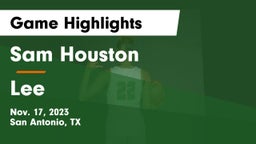 Sam Houston  vs Lee  Game Highlights - Nov. 17, 2023