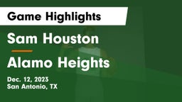 Sam Houston  vs Alamo Heights  Game Highlights - Dec. 12, 2023