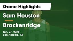 Sam Houston  vs Brackenridge  Game Highlights - Jan. 27, 2023