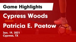 Cypress Woods  vs Patricia E. Paetow  Game Highlights - Jan. 19, 2021