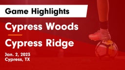 Cypress Woods  vs Cypress Ridge  Game Highlights - Jan. 2, 2023