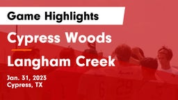 Cypress Woods  vs Langham Creek  Game Highlights - Jan. 31, 2023