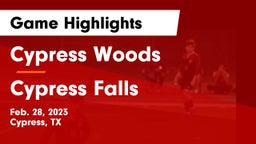 Cypress Woods  vs Cypress Falls  Game Highlights - Feb. 28, 2023