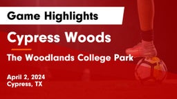 Cypress Woods  vs The Woodlands College Park  Game Highlights - April 2, 2024
