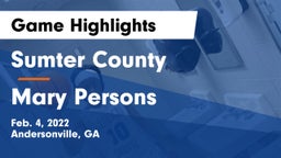 Sumter County  vs Mary Persons  Game Highlights - Feb. 4, 2022