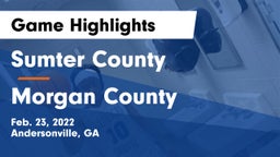 Sumter County  vs Morgan County  Game Highlights - Feb. 23, 2022