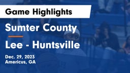 Sumter County  vs Lee  - Huntsville Game Highlights - Dec. 29, 2023