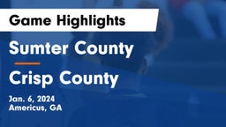 Sumter County  vs Crisp County  Game Highlights - Jan. 6, 2024