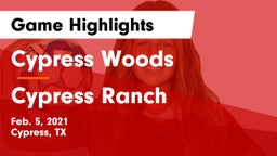 Cypress Woods  vs Cypress Ranch  Game Highlights - Feb. 5, 2021