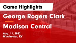 George Rogers Clark  vs Madison Central  Game Highlights - Aug. 11, 2022