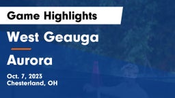 West Geauga  vs Aurora  Game Highlights - Oct. 7, 2023