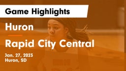Huron  vs Rapid City Central  Game Highlights - Jan. 27, 2023