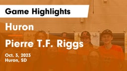 Huron  vs Pierre T.F. Riggs  Game Highlights - Oct. 3, 2023